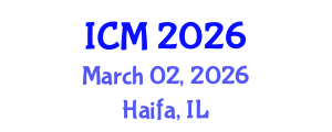 International Conference on Mathematics (ICM) March 02, 2026 - Haifa, Israel International Conference on Mathematics (ICM) March 02, 2026 - Haifa, Israel