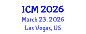 International Conference on Mathematics (ICM) March 23, 2026 - Las Vegas, United States International Conference on Mathematics (ICM) March 23, 2026 - Las Vegas, United States