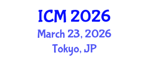 International Conference on Mathematics (ICM) March 23, 2026 - Tokyo, Japan International Conference on Mathematics (ICM) March 23, 2026 - Tokyo, Japan