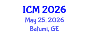 International Conference on Mathematics (ICM) May 25, 2026 - Batumi, Georgia International Conference on Mathematics (ICM) May 25, 2026 - Batumi, Georgia