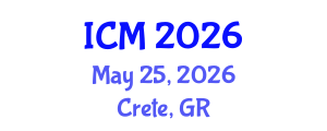International Conference on Mathematics (ICM) May 25, 2026 - Crete, Greece International Conference on Mathematics (ICM) May 25, 2026 - Crete, Greece