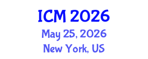 International Conference on Mathematics (ICM) May 25, 2026 - New York, United States International Conference on Mathematics (ICM) May 25, 2026 - New York, United States