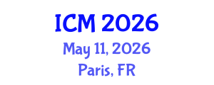 International Conference on Mathematics (ICM) May 11, 2026 - Paris, France International Conference on Mathematics (ICM) May 11, 2026 - Paris, France