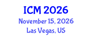 International Conference on Mathematics (ICM) November 15, 2026 - Las Vegas, United States International Conference on Mathematics (ICM) November 15, 2026 - Las Vegas, United States
