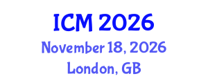 International Conference on Mathematics (ICM) November 18, 2026 - London, United Kingdom International Conference on Mathematics (ICM) November 18, 2026 - London, United Kingdom