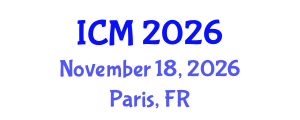 International Conference on Mathematics (ICM) November 18, 2026 - Paris, France International Conference on Mathematics (ICM) November 18, 2026 - Paris, France