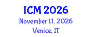 International Conference on Mathematics (ICM) November 11, 2026 - Venice, Italy International Conference on Mathematics (ICM) November 11, 2026 - Venice, Italy