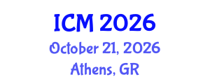 International Conference on Mathematics (ICM) October 21, 2026 - Athens, Greece International Conference on Mathematics (ICM) October 21, 2026 - Athens, Greece
