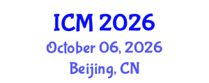 International Conference on Mathematics (ICM) October 06, 2026 - Beijing, China International Conference on Mathematics (ICM) October 06, 2026 - Beijing, China