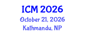 International Conference on Mathematics (ICM) October 21, 2026 - Kathmandu, Nepal International Conference on Mathematics (ICM) October 21, 2026 - Kathmandu, Nepal