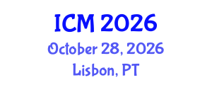 International Conference on Mathematics (ICM) October 28, 2026 - Lisbon, Portugal International Conference on Mathematics (ICM) October 28, 2026 - Lisbon, Portugal