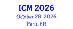 International Conference on Mathematics (ICM) October 28, 2026 - Paris, France International Conference on Mathematics (ICM) October 28, 2026 - Paris, France
