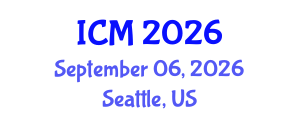 International Conference on Mathematics (ICM) September 06, 2026 - Seattle, United States International Conference on Mathematics (ICM) September 06, 2026 - Seattle, United States
