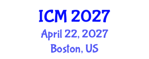 International Conference on Mathematics (ICM) April 22, 2027 - Boston, United States