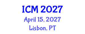 International Conference on Mathematics (ICM) April 15, 2027 - Lisbon, Portugal