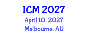International Conference on Mathematics (ICM) April 10, 2027 - Melbourne, Australia