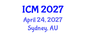 International Conference on Mathematics (ICM) April 24, 2027 - Sydney, Australia International Conference on Mathematics (ICM) April 24, 2027 - Sydney, Australia
