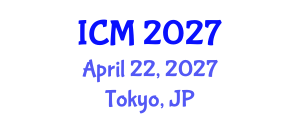 International Conference on Mathematics (ICM) April 22, 2027 - Tokyo, Japan