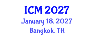 International Conference on Mathematics (ICM) January 18, 2027 - Bangkok, Thailand