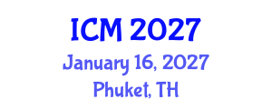 International Conference on Mathematics (ICM) January 16, 2027 - Phuket, Thailand