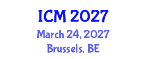 International Conference on Mathematics (ICM) March 24, 2027 - Brussels, Belgium