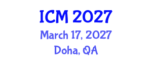 International Conference on Mathematics (ICM) March 17, 2027 - Doha, Qatar