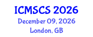 International Conference on Mathematics, Statistics and Computational Sciences (ICMSCS) December 09, 2026 - London, United Kingdom International Conference on Mathematics, Statistics and Computational Sciences (ICMSCS) December 09, 2026 - London, United Kingdom