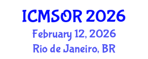 International Conference on Mathematics, Statistics and Operation Research (ICMSOR) February 12, 2026 - Rio de Janeiro, Brazil International Conference on Mathematics, Statistics and Operation Research (ICMSOR) February 12, 2026 - Rio de Janeiro, Brazil