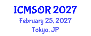 International Conference on Mathematics, Statistics and Operation Research (ICMSOR) February 25, 2027 - Tokyo, Japan International Conference on Mathematics, Statistics and Operation Research (ICMSOR) February 25, 2027 - Tokyo, Japan