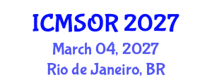 International Conference on Mathematics, Statistics and Operation Research (ICMSOR) March 04, 2027 - Rio de Janeiro, Brazil International Conference on Mathematics, Statistics and Operation Research (ICMSOR) March 04, 2027 - Rio de Janeiro, Brazil