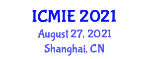 International Conference on Measurement Instrumentation and Electronics (ICMIE) August 27, 2021 - Shanghai, China