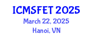 International Conference on Meat Science, Food Engineering and Technology (ICMSFET) March 22, 2025 - Hanoi, Vietnam