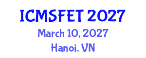 International Conference on Meat Science, Food Engineering and Technology (ICMSFET) March 10, 2027 - Hanoi, Vietnam International Conference on Meat Science, Food Engineering and Technology (ICMSFET) March 10, 2027 - Hanoi, Vietnam