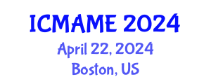 International Conference on Mechanical, Aeronautical and Manufacturing Engineering (ICMAME) April 22, 2024 - Boston, United States