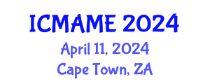 International Conference on Mechanical, Aeronautical and Manufacturing Engineering (ICMAME) April 11, 2024 - Cape Town, South Africa