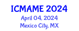 International Conference on Mechanical, Aeronautical and Manufacturing Engineering (ICMAME) April 04, 2024 - Mexico City, Mexico