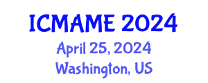 International Conference on Mechanical, Aeronautical and Manufacturing Engineering (ICMAME) April 25, 2024 - Washington, United States