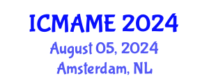 International Conference on Mechanical, Aeronautical and Manufacturing Engineering (ICMAME) August 05, 2024 - Amsterdam, Netherlands