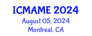 International Conference on Mechanical, Aeronautical and Manufacturing Engineering (ICMAME) August 05, 2024 - Montreal, Canada