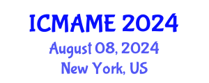 International Conference on Mechanical, Aeronautical and Manufacturing Engineering (ICMAME) August 08, 2024 - New York, United States