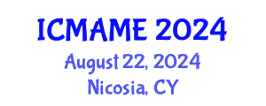 International Conference on Mechanical, Aeronautical and Manufacturing Engineering (ICMAME) August 22, 2024 - Nicosia, Cyprus