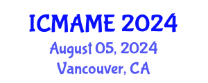International Conference on Mechanical, Aeronautical and Manufacturing Engineering (ICMAME) August 05, 2024 - Vancouver, Canada