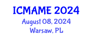 International Conference on Mechanical, Aeronautical and Manufacturing Engineering (ICMAME) August 08, 2024 - Warsaw, Poland