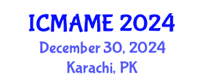International Conference on Mechanical, Aeronautical and Manufacturing Engineering (ICMAME) December 30, 2024 - Karachi, Pakistan
