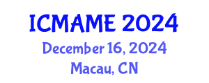 International Conference on Mechanical, Aeronautical and Manufacturing Engineering (ICMAME) December 16, 2024 - Macau, China