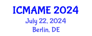 International Conference on Mechanical, Aeronautical and Manufacturing Engineering (ICMAME) July 22, 2024 - Berlin, Germany