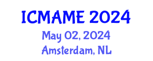 International Conference on Mechanical, Aeronautical and Manufacturing Engineering (ICMAME) May 02, 2024 - Amsterdam, Netherlands