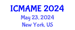 International Conference on Mechanical, Aeronautical and Manufacturing Engineering (ICMAME) May 23, 2024 - New York, United States