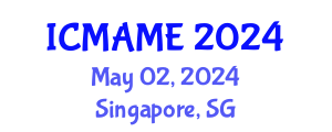 International Conference on Mechanical, Aeronautical and Manufacturing Engineering (ICMAME) May 02, 2024 - Singapore, Singapore
