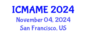 International Conference on Mechanical, Aeronautical and Manufacturing Engineering (ICMAME) November 04, 2024 - San Francisco, United States